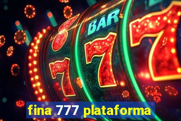 fina 777 plataforma